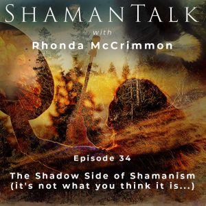 The Shadow Side of Shamanism (it's not what you think it is...)