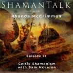 Celtic Shamanism with Sam McLaren